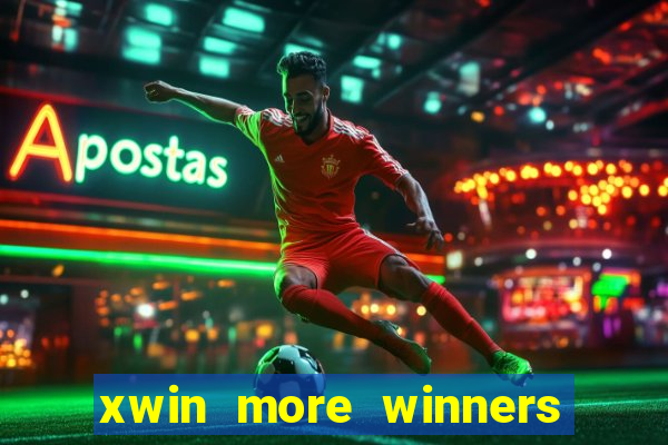 xwin more winners more fun